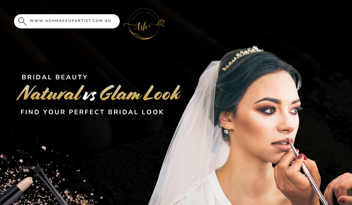 BRIDAL BEAUTY Natural vs Glam Find Your Perfect Bridal Look